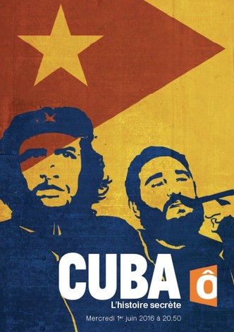 Cuba, l'histoire secrète