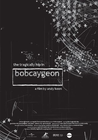 The Tragically Hip In Bobcaygeon - A Film By Andy Keen