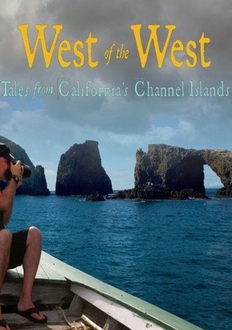 West of the West: Tales From California's Channel Islands