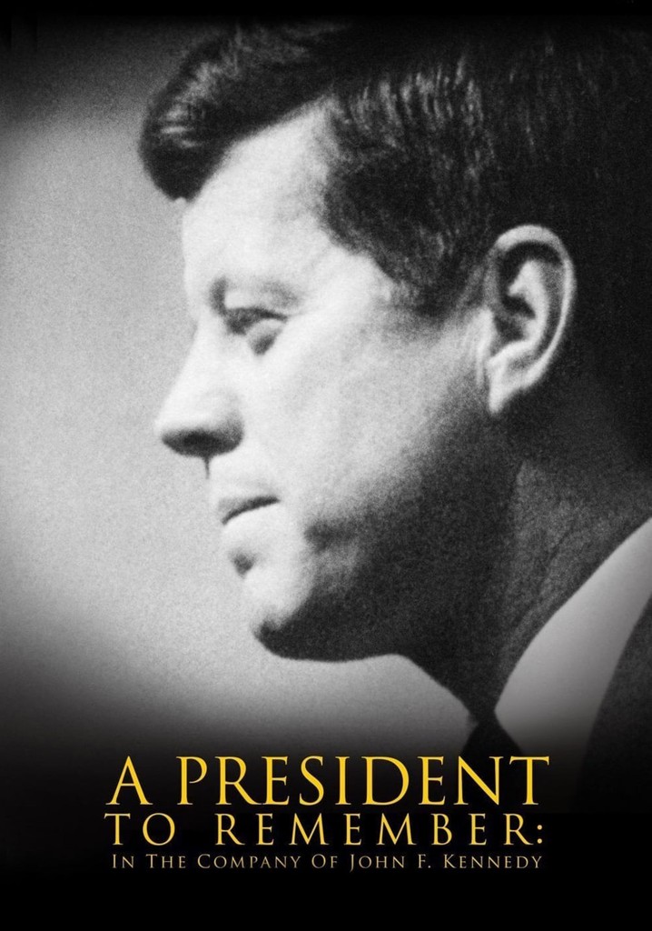 A President to Remember: In the Company of John F. Kennedy