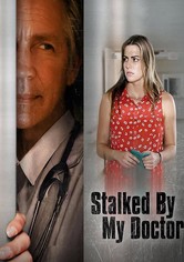 Stalked by My Doctor