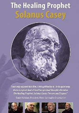 The Healing Prophet: Solanus Casey