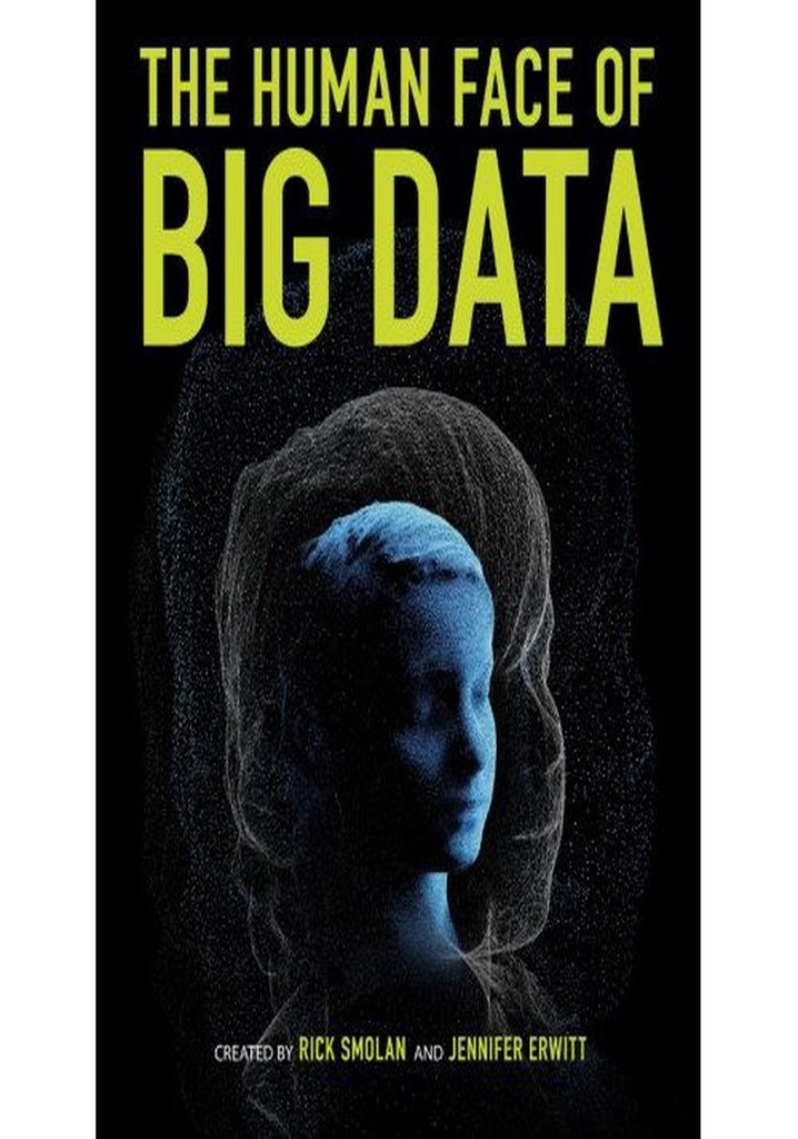 The Human Face of Big Data