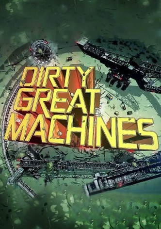 Dirty Great Machines Season 1