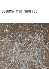 Bloomin Mud Shuffle