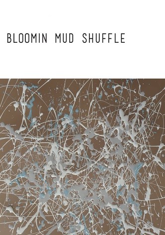 Bloomin Mud Shuffle