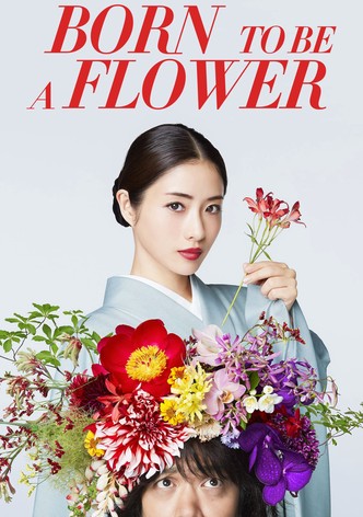 Born to be a Flower