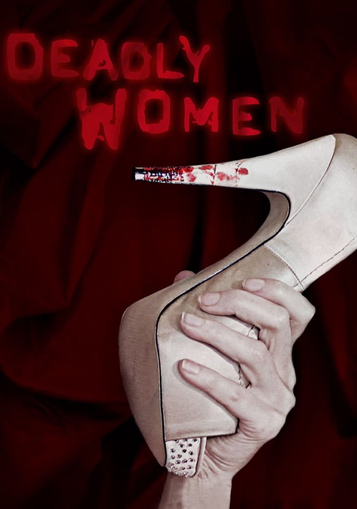 Deadly Women Season 1 Watch Full Episodes Streaming Online 4009