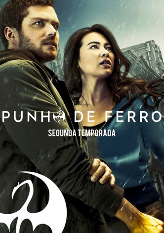 Punho de Ferro - Iron Fist Série - onde assistir grátis