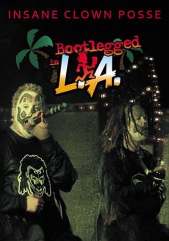 Insane Clown Posse: Bootlegged in L.A.