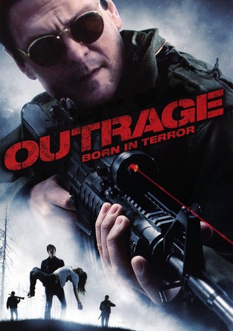Outrage: Born in Terror