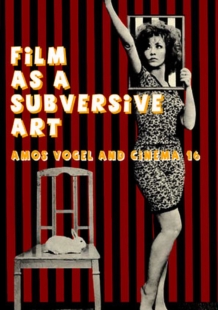 Film as Subversive Art: Amos Vogel and Cinema 16