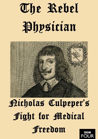 The Rebel Physician: Nicholas Culpeper's Fight For Medical Freedom