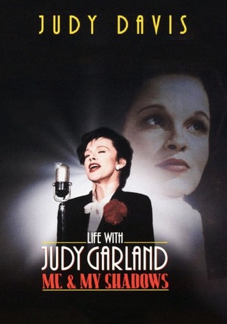 Life with Judy Garland: Me and My Shadows