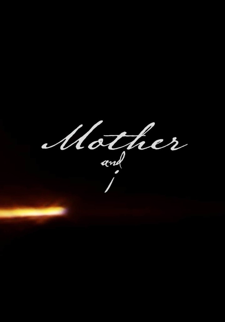 Mother and I