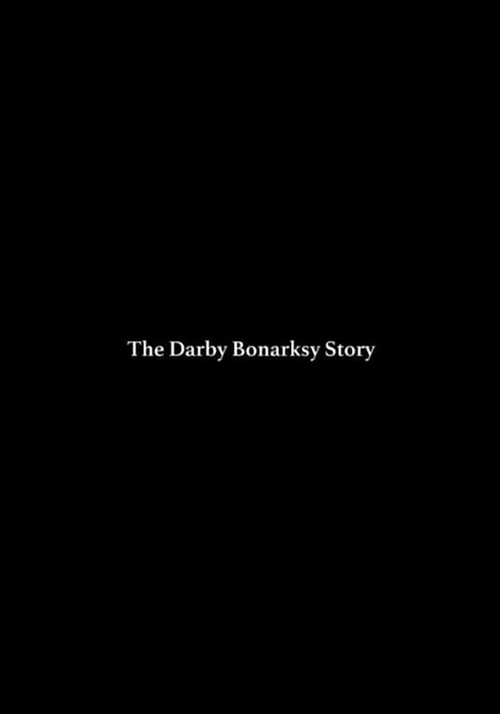 The Darby Bonarsky Story