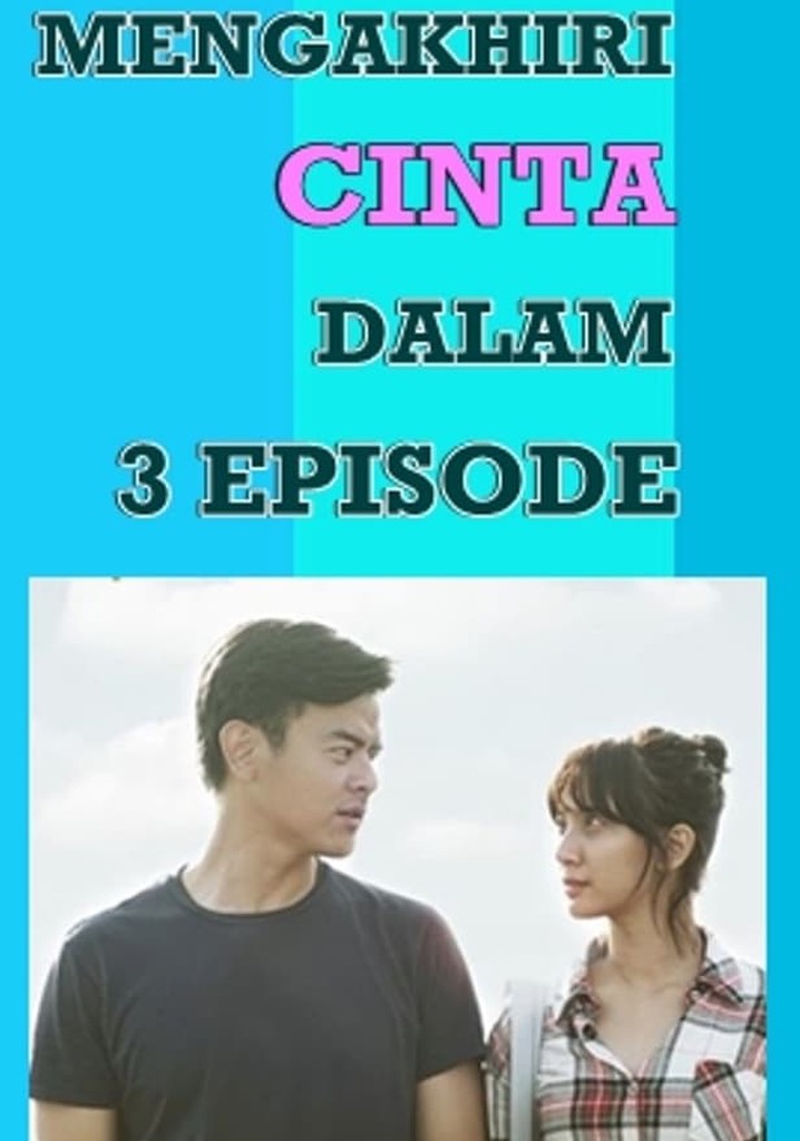 Mengakhiri Cinta dalam 3 Episode