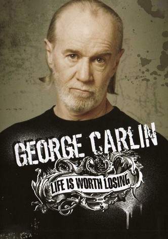 George Carlin: Life Is Worth Losing