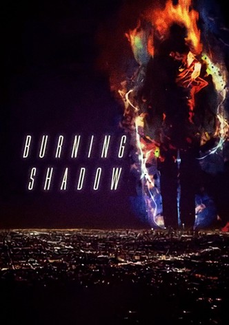Burning Shadow