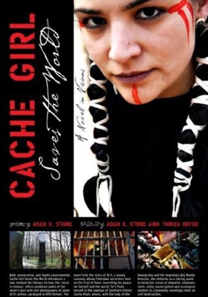 Cache Girl Saves the World: A Novel in Visions