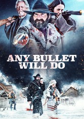 Any Bullet Will Do