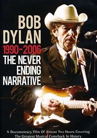 Bob Dylan: 1990-2006 - The Never Ending Narrative