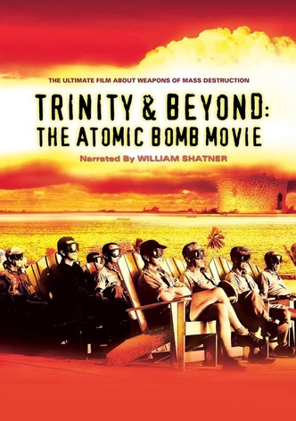 Trinity and Beyond: The Atomic Bomb Movie