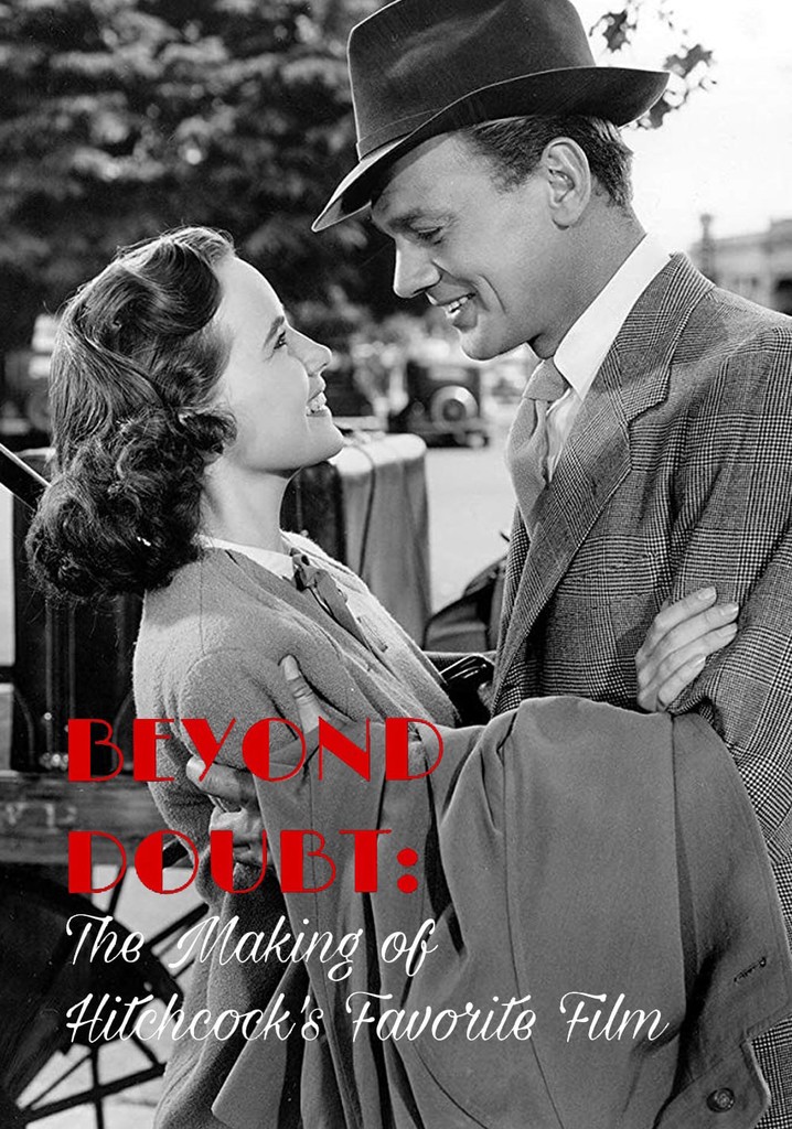 Beyond Doubt: The Making of Hitchcock's Favorite Film