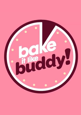 Bake It Like Buddy