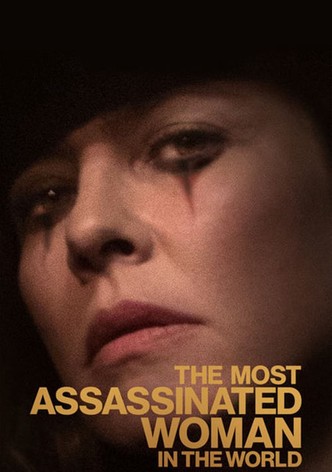 The Most Assassinated Woman in the World