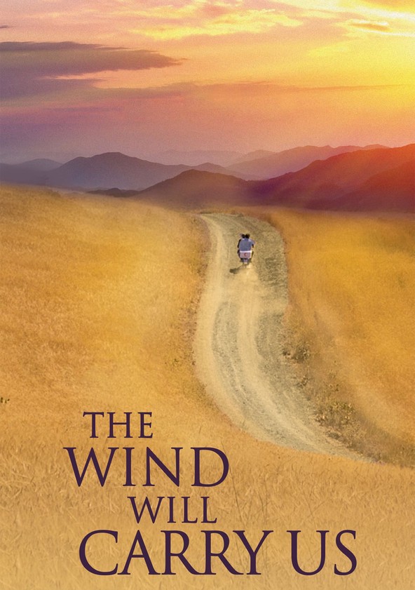 The Wind Will Carry Us streaming: where to watch online?