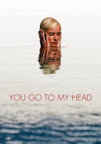 You go to my head