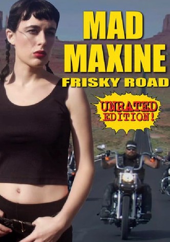 Mad Maxine: Frisky Road