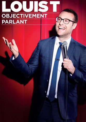 Louis T : Objectivement parlant