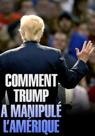 Comment Trump a manipulé l'Amérique