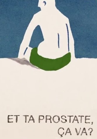 Et ta prostate, ça va?