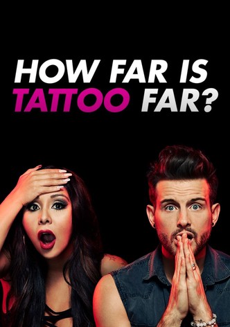 How Far Is Tattoo Far?