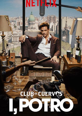 Club de Cuervos présente : Moi, Potro