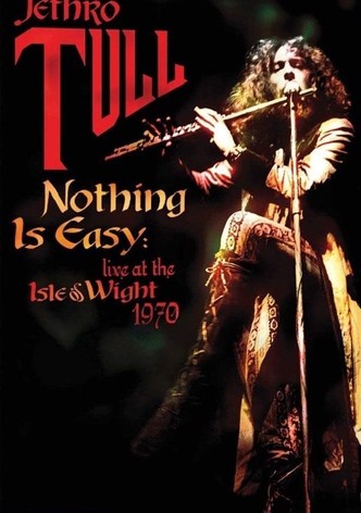 Jethro Tull: Nothing Is Easy - Live at the Isle of Wight 1970