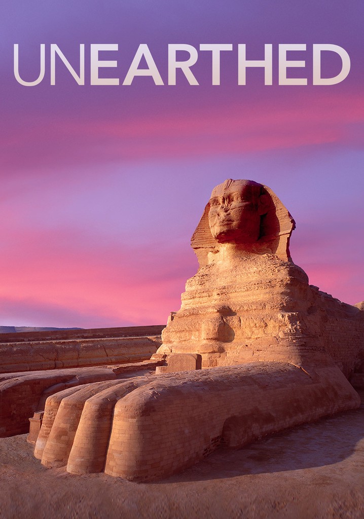 Unearthed - Watch Tv Show Streaming Online