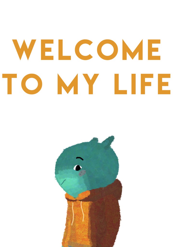Welcome to My Life