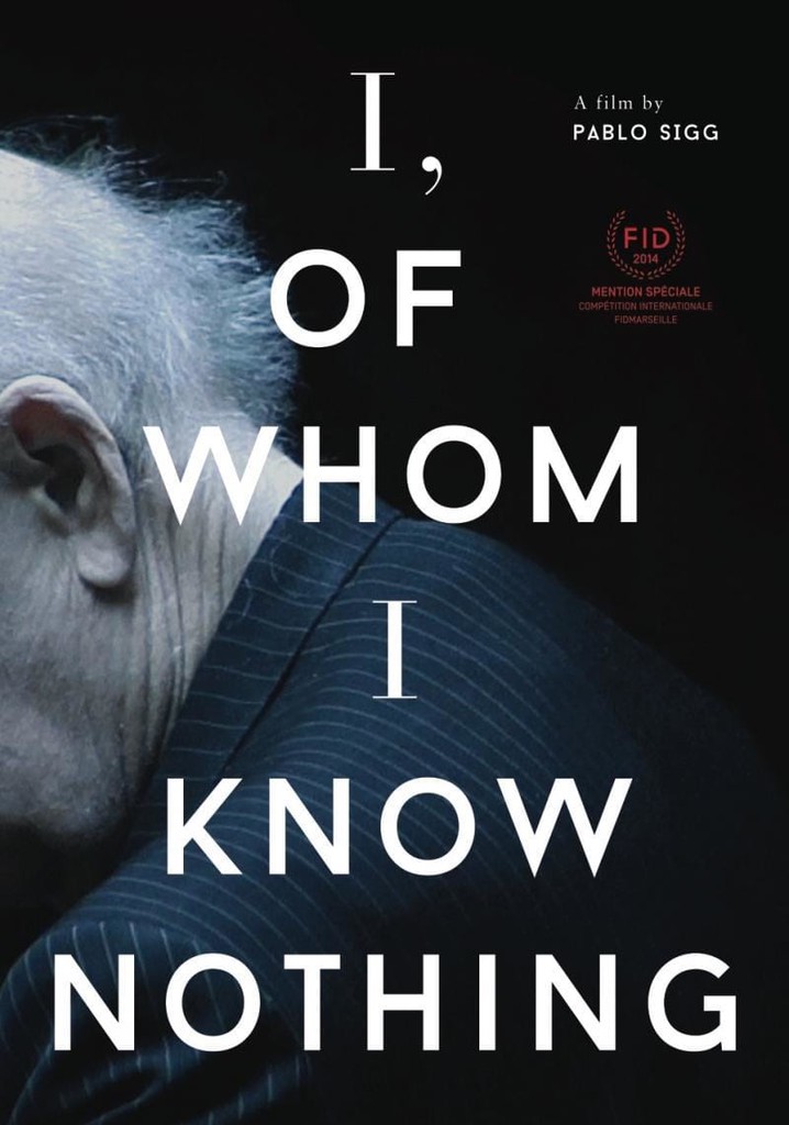 I, Of Whom I Know Nothing