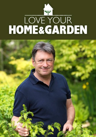Love Your Home and Garden