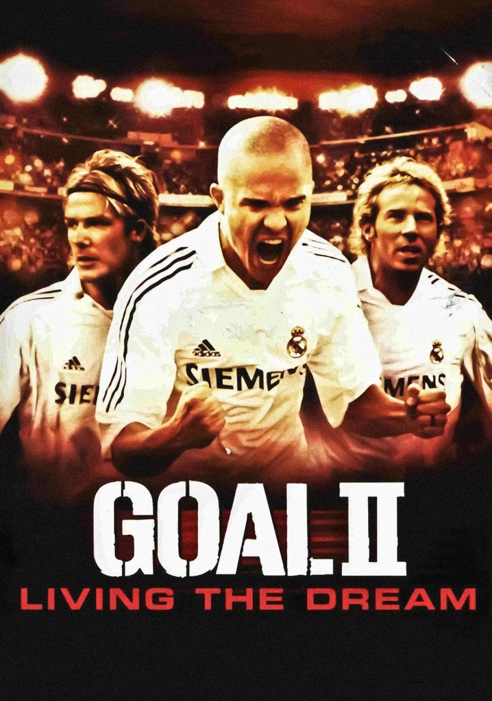 Goal! Ii: Living The Dream Streaming: Watch Online