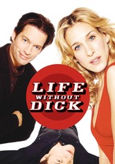 Life Without Dick - Verliebt in einen Killer