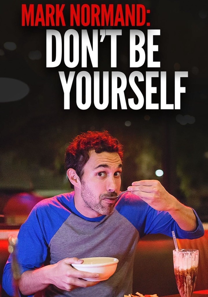 Amy Schumer Presents Mark Normand: Don't Be Yourself