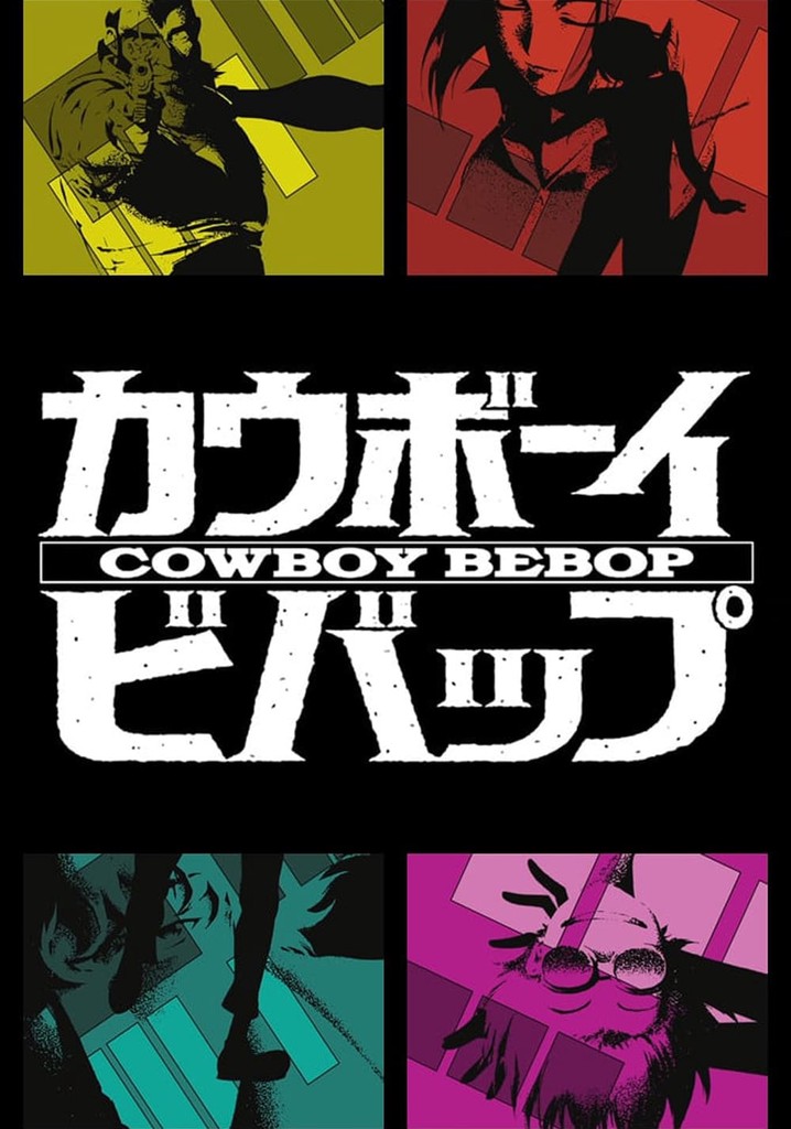 Cowboy Bebop Watch Tv Series Streaming Online