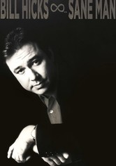 Bill Hicks: Sane Man