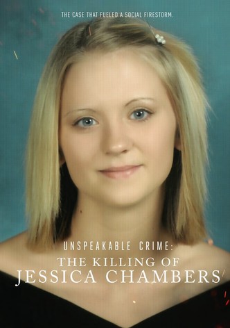 Unspeakable Crime: Killing of Jessica Chambers