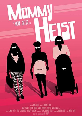 Mommy Heist